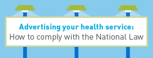 Advertising your health service: How to comply with the National Law
